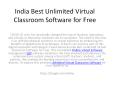 India Best Unlimited Virtual Classroom Software for Free PowerPoint PPT Presentation