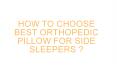 How to Choose Best Orthopedic Pillow for Side Sleepers?