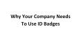 Why Your Company Needs to Use ID Badges