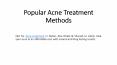Popular Acne Treatment Methods PowerPoint PPT Presentation