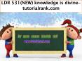 LDR 531(NEW) knowledge is divine - tutorialrank.com PowerPoint PPT Presentation