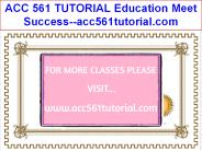 ACC 561 TUTORIAL Education Meet Success--acc561tutorial.com