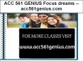 ACC 561 GENIUS Focus dreams --acc561genius.com PowerPoint PPT Presentation