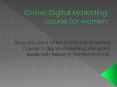 Online Digital Marketing Course for Women PowerPoint PPT Presentation