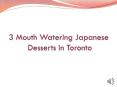 3 Mouth Watering Japanese Desserts in Toronto PowerPoint PPT Presentation