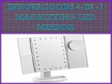 INNOVAGOODS 4-IN -1 MAGNIFYING LED MIRROR