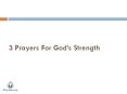 3 Prayers For God’s Strength PowerPoint PPT Presentation