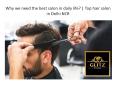 Why we need the best salon in daily life? | Top hair salon in Delhi NCR PowerPoint PPT Presentation