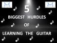 The 5 Biggest Challenges Of Learning The Guitar PowerPoint PPT Presentation