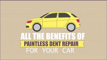 All The Benefits Of Paintless Dent Repair For Your Car