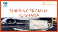 Shipping From UK to Ghana PowerPoint PPT Presentation