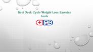Best Desk Cycle Weight Loss Exercise tools
