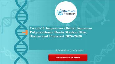 Covid 19 Impact on Global Aqueous Polyurethane Resin Market Size, Status and Forecast 2020 2026