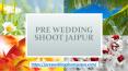 Everything about Jaipur Prewedding Shoot PowerPoint PPT Presentation