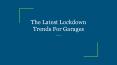 The Latest Lockdown Trends For Garages PowerPoint PPT Presentation
