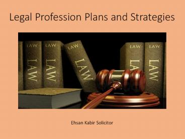 Ehsan Kabir Solicitor : Legal Profession Plans and Strategies ...