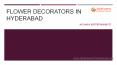 Flower decorators in Hyderabad PowerPoint PPT Presentation