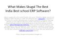 What Makes Skugal The Best India Best school ERP Software? PowerPoint PPT Presentation