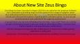 Zeus Bingo - Brand New Bingo Site to Play - Win Up to 500 Free Spins PowerPoint PPT Presentation