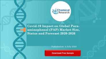 Covid 19 Impact on Global Para aminophenol PAP Market Size, Status and Forecast 2020 2026