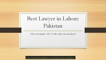 Best Lawyer in Lahore - Solve Your Case By Expert Lawyers in Lahore