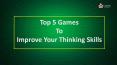 Top 5 Games To Improve Your Thinking Skills PowerPoint PPT Presentation