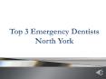 Top 3 Emergency Dentists North York PowerPoint PPT Presentation
