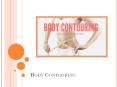 Discover How Body Contouring Will Change Your Whole Life PowerPoint PPT Presentation