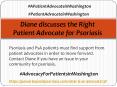 Diane discusses the Right Patient Advocate for Psoriasis PowerPoint PPT Presentation