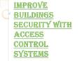 Reasons Why you Need Access Control Systems PowerPoint PPT Presentation