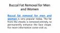 Buccal Fat Removal for Men and Women PowerPoint PPT Presentation