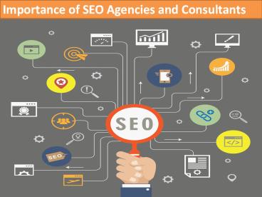 Importance of SEO Agencies and Consultants
