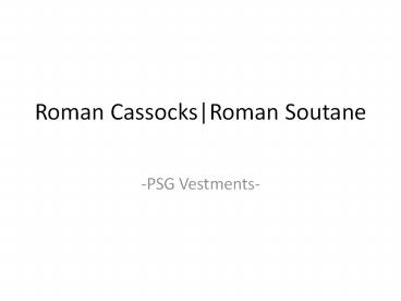 Roman Cassocks|Roman Soutane