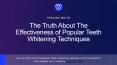The Truth About The Effectiveness of Popular Teeth Whitening Techniques PowerPoint PPT Presentation