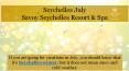 Seychelles July by Savoy Seychelles Resort & Spa PowerPoint PPT Presentation