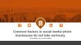 Common factors in social media which businesses do not take seriously. PowerPoint PPT Presentation