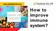 How to improve immune system?