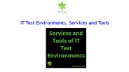 IT Test Environments, Services and Tools