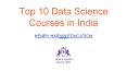 TOP 10 DATA SCIENCE COURSES IN INDIA PowerPoint PPT Presentation