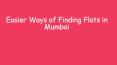 Easier Ways of Finding Flats in Mumbai PowerPoint PPT Presentation