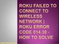 Roku Error Code 014.30 PowerPoint PPT Presentation