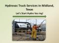 Hydrovac Truck Services In Midland, Texas PowerPoint PPT Presentation