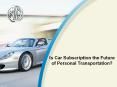 Is Car Subscription the Future of Personal Transportation | Latest Electric Cars PowerPoint PPT Presentation