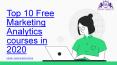 Top 10 Free Marketing Analytics Courses in 2020 PowerPoint PPT Presentation