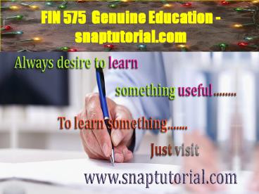 FIN 575  Genuine Education - snaptutorial.com