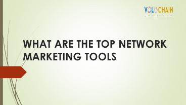 WHAT ARE THE TOP NETWORK MARKETING TOOLS?