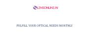 FULFILL YOUR OPTICAL NEEDS MONTHLY