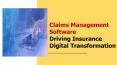Claims Management Software Driving Insurance Digital Transformation PowerPoint PPT Presentation