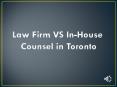 Law Firm VS In-House Counsel in Toronto PowerPoint PPT Presentation
