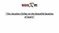 “This Vacation Chillax on the Beautiful Beaches of Spain!” PowerPoint PPT Presentation